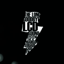 The Long Goodbye (LCD Soundsystem Live at Madison Square Garden)