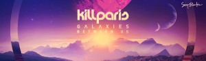 Galaxies Between Us - Kill Paris LP